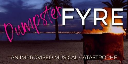 Dumpster Fyre - Musical Improv Grad Show