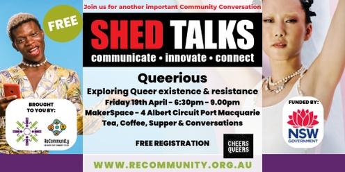 SHED TALK: Queerious -  exploring queer existence & resistance