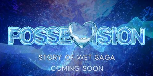 PosseVision - Story of Wet Saga