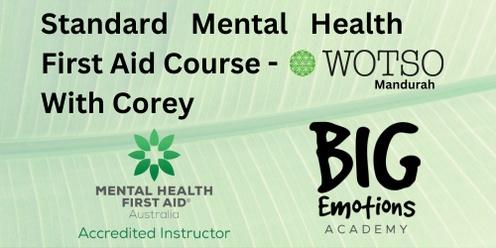 Standard Mental Health First Aid Course - Wotso Mandurah with Corey
