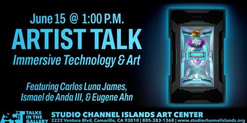 Artist Talk: Immersive Technology & Art
