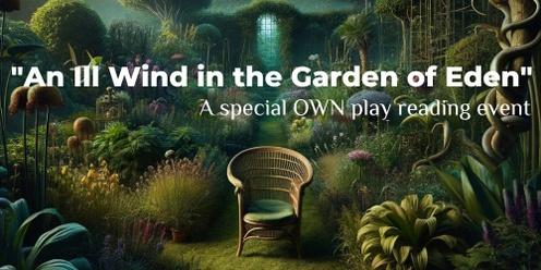 An Ill Wind In the Garden of Eden: Play Reading