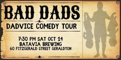 Bad Dads Comedy Tour - Batavia Brewing Geraldton