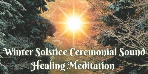 Winter Solstice Ceremonial Sound Healing Meditation