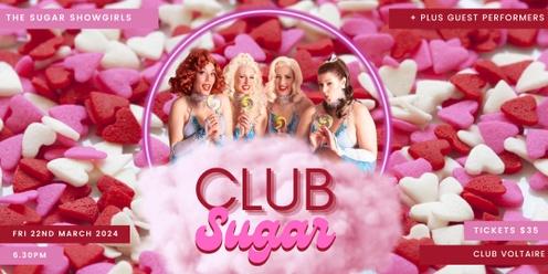Club Sugar (The Sugar Showgirls) Mar 22nd