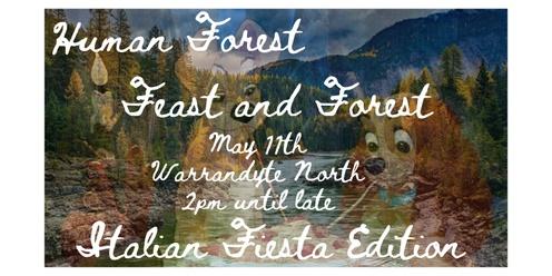 Human Forest - Feast and Forest - Italian Fiesta Edition!