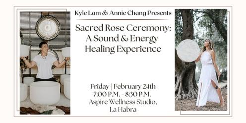 Sacred Rose Ceremony: A Sound & Energy  Healing Experience + CBD (La Habra)