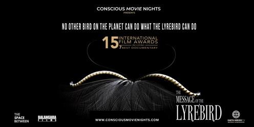 Conscious Movie Nights △ The Message's of the LyreBird Documentary Screening