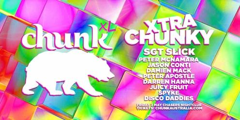 Chunk XL | XTRA CHUNKY | 03 May 2024 @ Chasers Nightclub