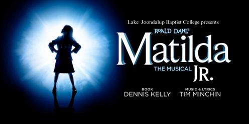 Roald Dahl's Matilda The Musical JR. - The LJBC 2024 College Production