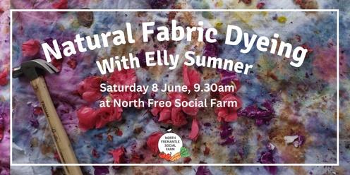 Natural Fabric Dyeing with Elly Sumner
