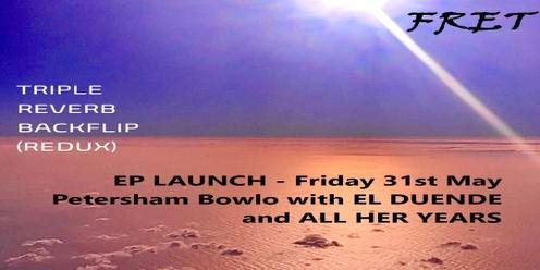 FRET (EP Launch) / El Duende / All Her Years at Petersham Bowls Club