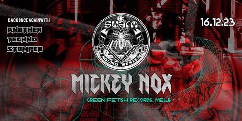 Swarm presents MICKEY NOX [Green Fetish Records]