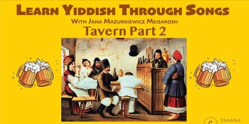 Learn Yiddish Through Songs – Session Four – Tavern Songs Part 2