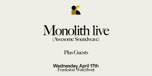 Kubik Frankston: Monolith live (Awesome Soundwave) 
