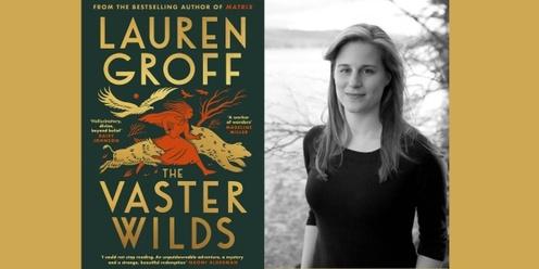 Lauren Groff: The Vaster Wilds