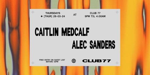Club 77 w/ Caitlin Medcalf & Alec Sander