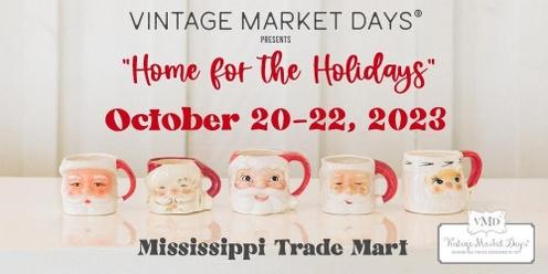 Vintage Market Days® of Mississippi - "Home for the Holidays"