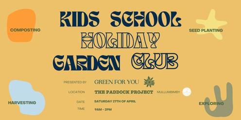 Kids School Holiday Garden Club