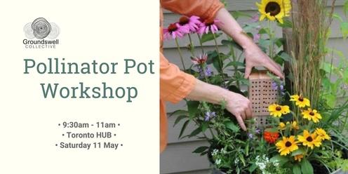 Pollinator Pot Workshop