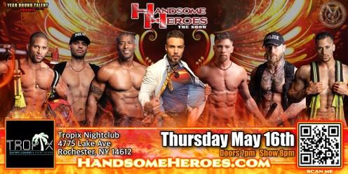 Rochester, NY - Handsome Heroes: The Show: "The Best Ladies' Night of All Time!"