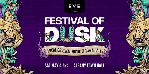 Eve presents FESTIVAL OF DUSK at Albany Town Hall