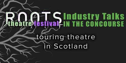 ROOTS Industry Talks | Touring Theatre in Scotland