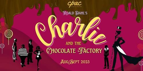 Charlie and the Chocolate Factory - The Musical presented by CPAC Musical Theatre