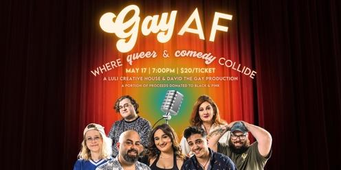 Gay AF | Where Queer & Comedy Collide