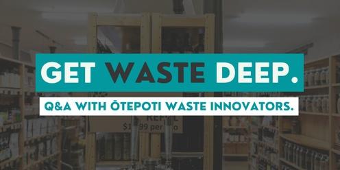 Get Waste Deep: Q&A with Ōtepoti waste innovators.