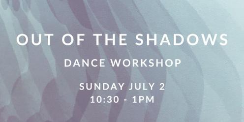 Out of the Shadows Dance Workshop