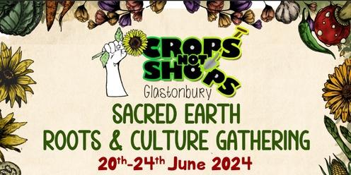 Crops Not Shops Summer Solstice Roots & Culture Gathering - 20th-24th June 2024
