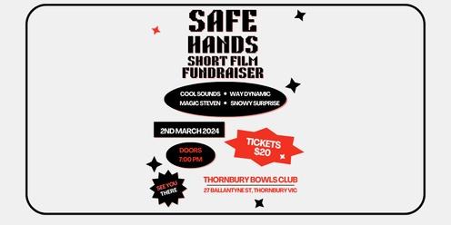 Safe Hands Short Film Fundraiser Gig