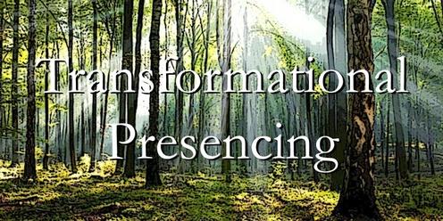 Transformational Presencing (A.R. - Circling) [Online]