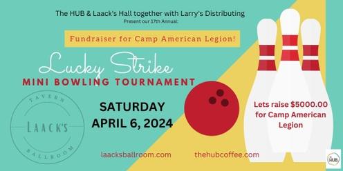 17th Annual LUCKY STRIKE Mini Bowling Tourny to Benefit Camp American Legion 