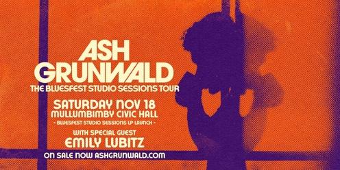 Ash Grunwald w/ special guest Emily Lubitz - Mulumbimby Civic Memorial Hall