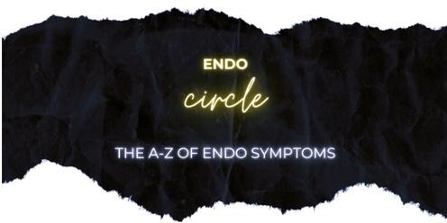 'The A-Z of Endo Symptoms' ENDO CIRCLE, SYDNEY