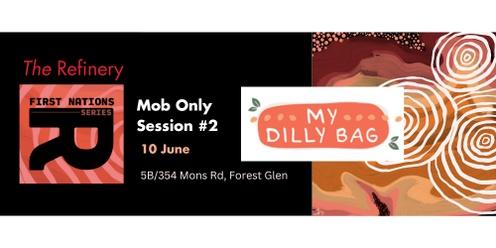 Mob Only Session 2 - Refinery First Nations Series