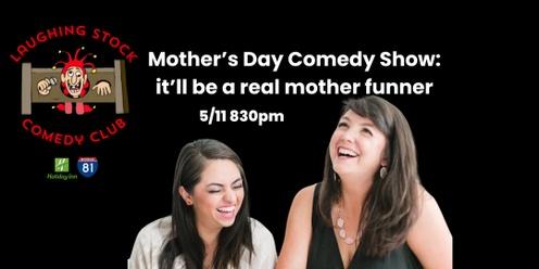 Mother's Day Comedy Show: The Mother of ALL Comedy Shows