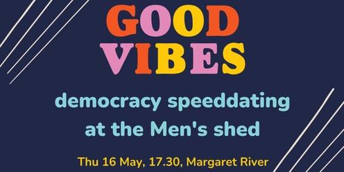 Democracy speeddating at the Men's Shed