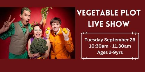 The Vegetable Plot - Live Show