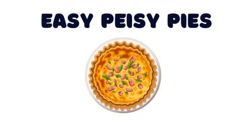 Easy Peasy Pies  (12-25yrs only) 