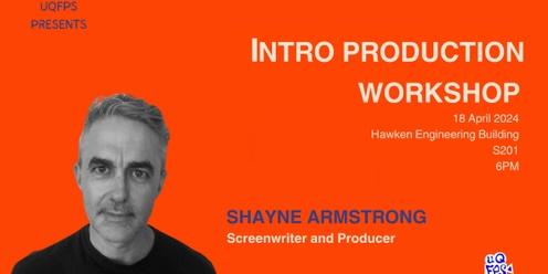 UQFPS Presents: Intro to Production with Shayne Armstrong