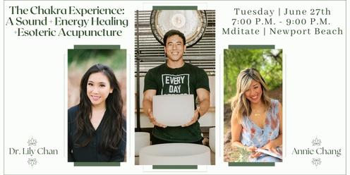 The Chakra Experience: A Sound + Energy Healing + Esoteric Acupuncture with Annie Chang & Dr. Lily Chan (Newport Beach)