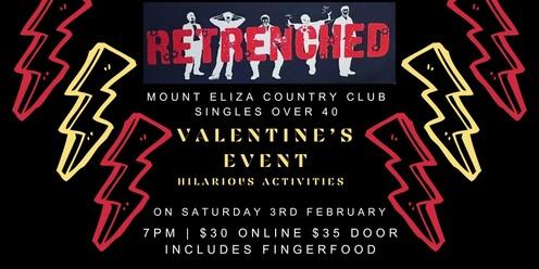 Valentine's Event | Singles Over 40 | Live Music featuring Retrenched | Hilarious Activities | Finger Food included