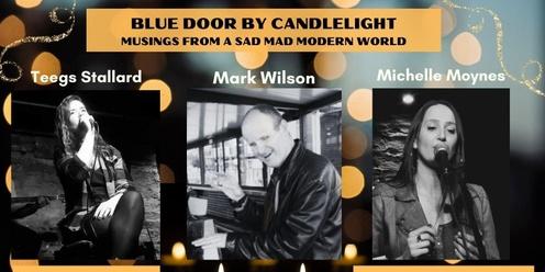 Candlelight at The Blue Door - Musings of a Sad Mad Modern World - Tiny Room Concert - Michelle Moynes & Teegs Stallard