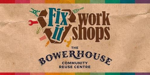 Fix It Basics Workshop - The Bowerhouse Community Reuse Centre