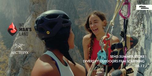 Send.Summer.Stoke - Diversify Our Outdoors Film Screening