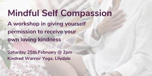 Mindful Self Compassion | A Workshop For Loving You