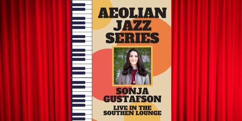Aeolian Jazz Series - Sonja Gustafson (Southen Lounge)